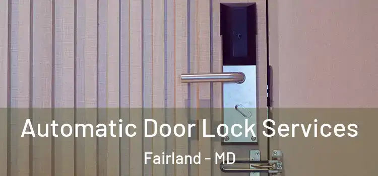 Automatic Door Lock Services Fairland - MD