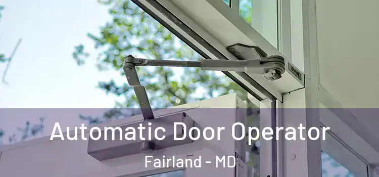 Automatic Door Operator Fairland - MD