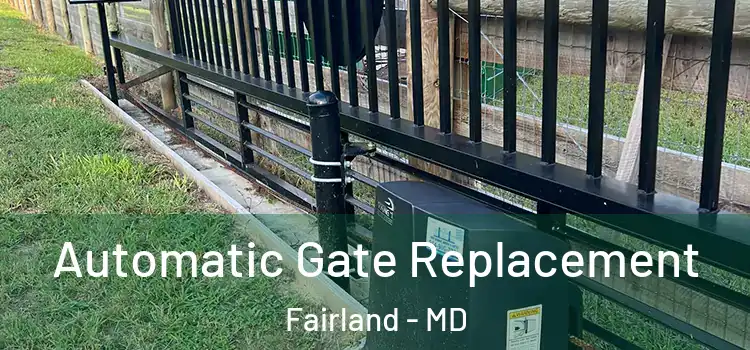 Automatic Gate Replacement Fairland - MD