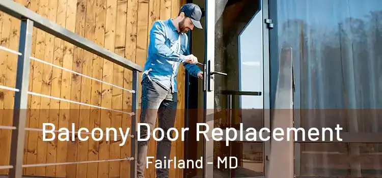  Balcony Door Replacement Fairland - MD