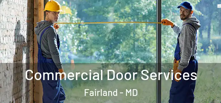 Commercial Door Services Fairland - MD