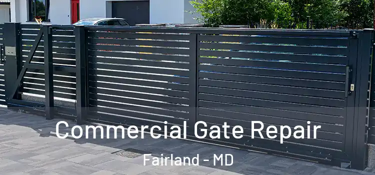 Commercial Gate Repair Fairland - MD