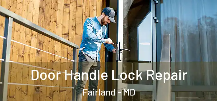 Door Handle Lock Repair Fairland - MD