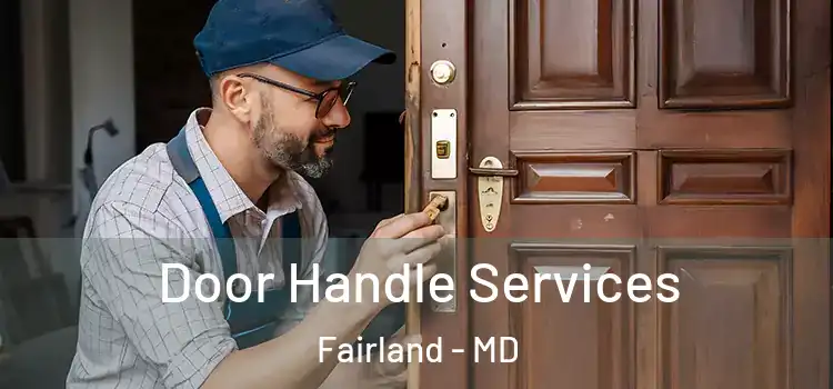  Door Handle Services Fairland - MD