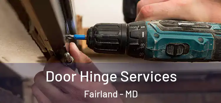Door Hinge Services Fairland - MD