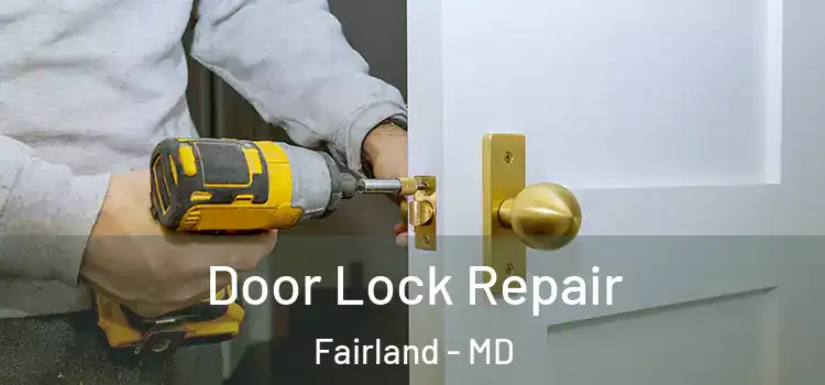 Door Lock Repair Fairland - MD
