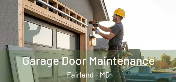 Garage Door Maintenance Fairland - MD
