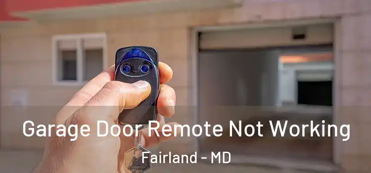  Garage Door Remote Not Working Fairland - MD