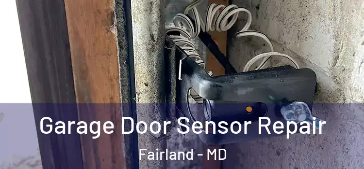 Garage Door Sensor Repair Fairland - MD