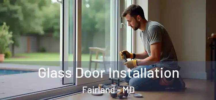 Glass Door Installation Fairland - MD