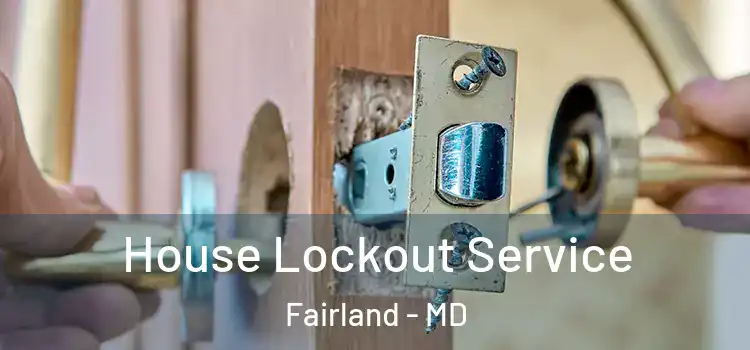 House Lockout Service Fairland - MD