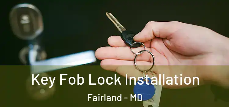 Key Fob Lock Installation Fairland - MD