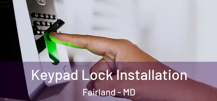  Keypad Lock Installation Fairland - MD