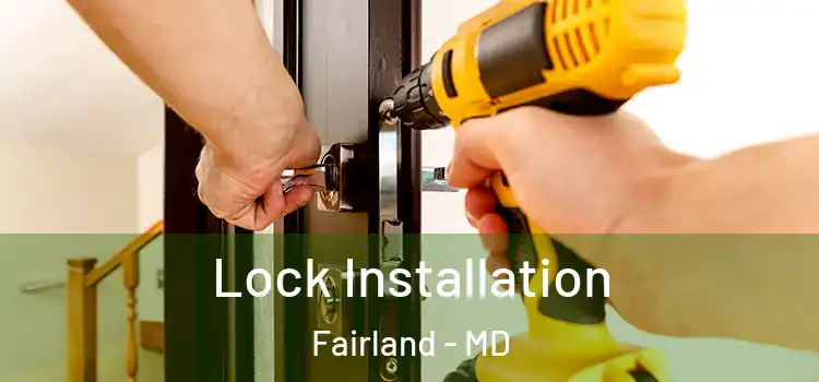  Lock Installation Fairland - MD