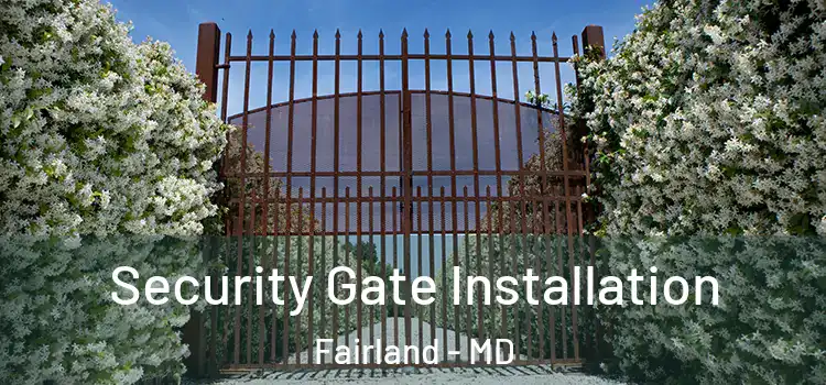  Security Gate Installation Fairland - MD