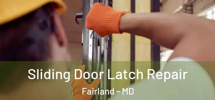 Sliding Door Latch Repair Fairland - MD